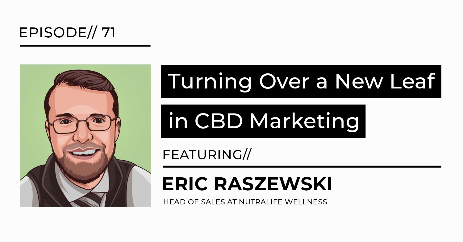 cbd marketing with Eric Raszewski