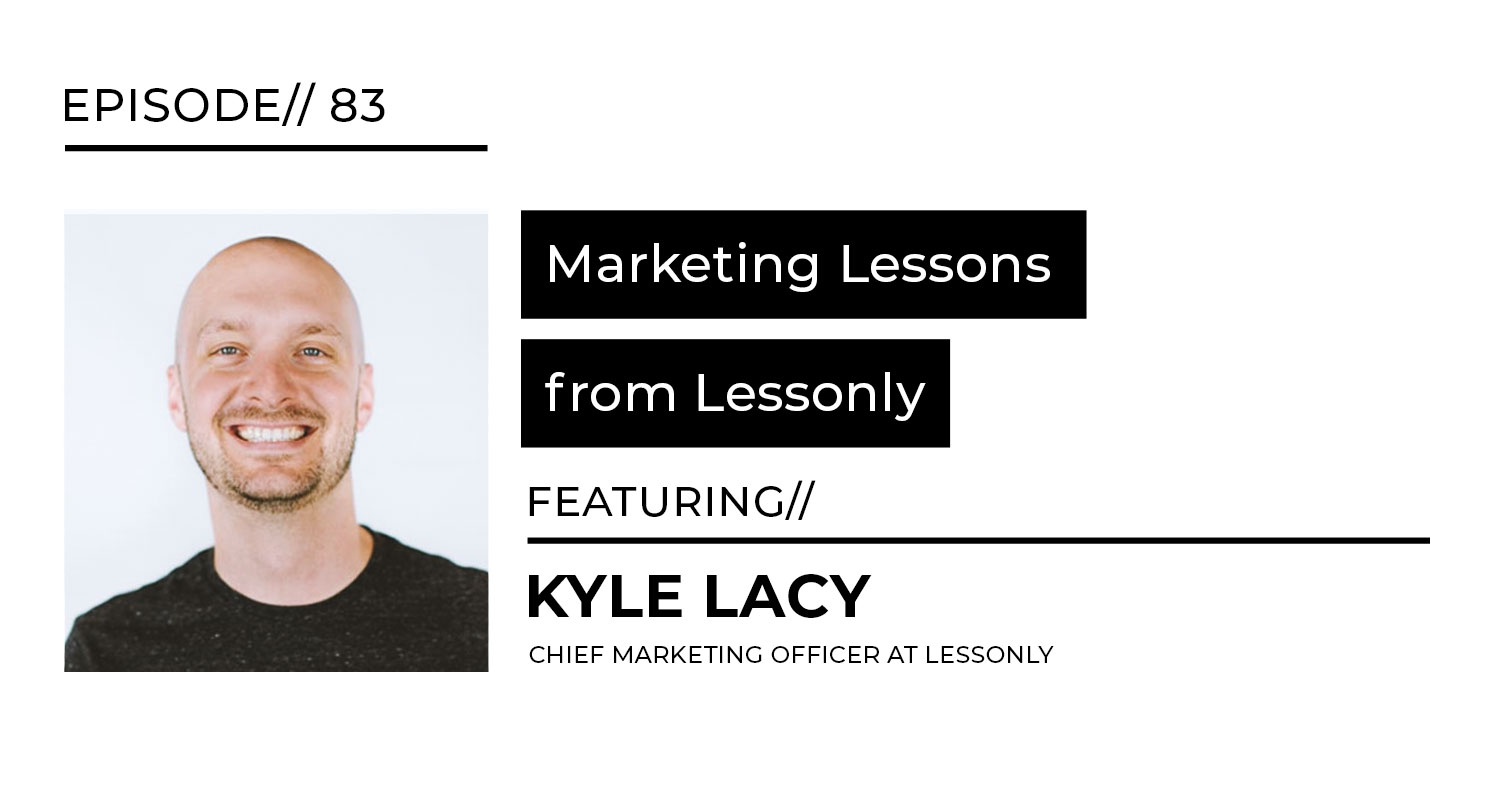 marketing lessons with Kyle Lacy from Lessonly