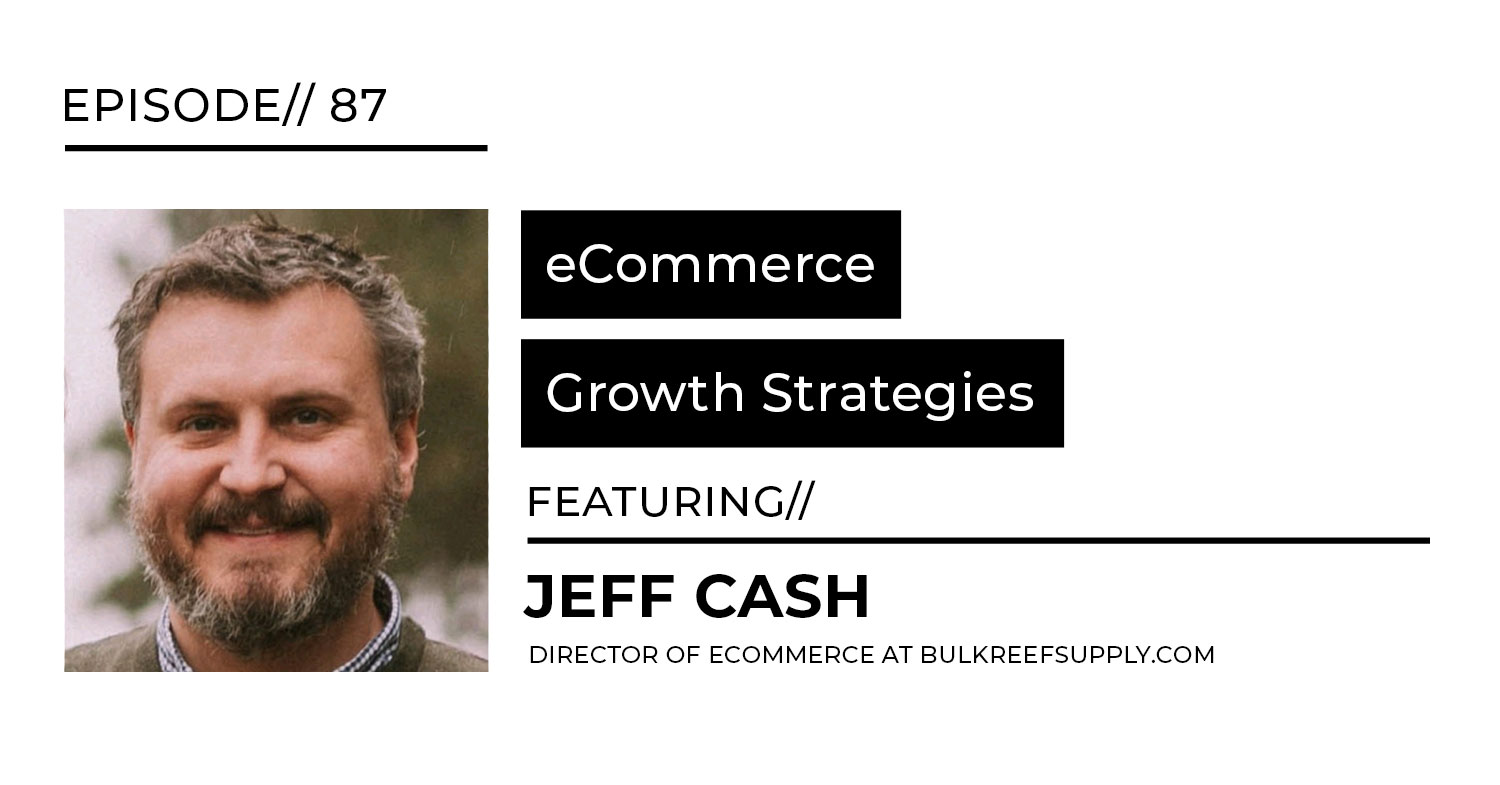 ecommerce-strategies-with-Jeff-Cash